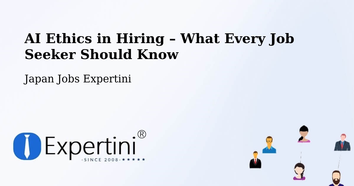 AI Ethics in Recruitment & Hiring – Sobue - Sobue, Japan Jobs Expertini